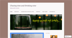 Desktop Screenshot of chasingtimeanddrinkingwine.com